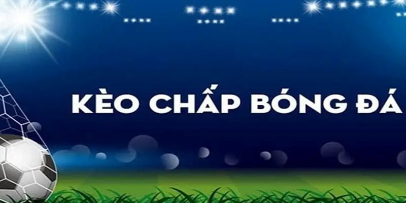 Kèo Chấp 2 Trái Là Gì? Hướng Dẫn Chọn Kèo Hiệu Quả 3 Cách đọc kèo chấp 2 trái mới nhất
