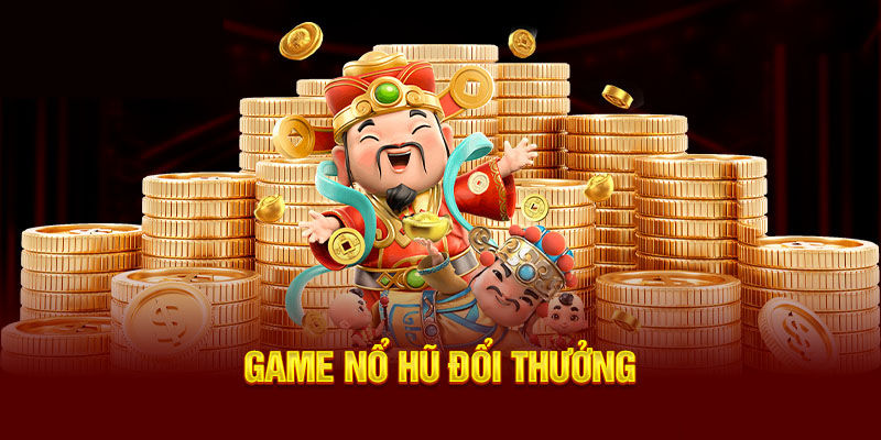TOP Nhà Cái Nổ Hũ Đổi Thẻ Cào Uy tín Xanh Chín 2026 1 Game nổ hũ đang khuấy đảo cộng đồng cược thủ trên thị trường