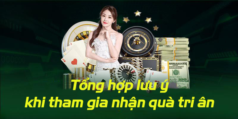 Quà Tri Ân Hội Viên Cực Hấp Dẫn Từ Nhà Cái Ok9 Trong 2026 5 Tổng hợp những lưu ý quan trọng khi tham gia nhận quà tri ân từ nhà cái