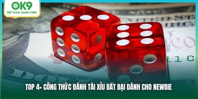 Công Thức Đánh Tài Xỉu - Mẹo Cá Cược Bất Bại Cho Người Chơi 3 Top 4+ công thức đánh Tài xỉu bất bại dành cho newbie